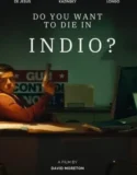 Do You Want to Die in Indio (2024)